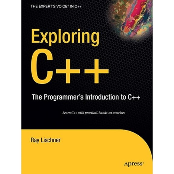 Pre-Owned Exploring C++: The Programmer's Introduction to C++ (Paperback) 1590597494 9781590597491