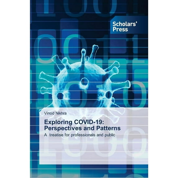 Exploring COVID-19: Perspectives and Patterns (Paperback)