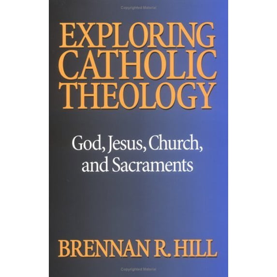 Pre-Owned Exploring Catholic Theology : God, Jesus, Church, and Sacraments (Paperback)