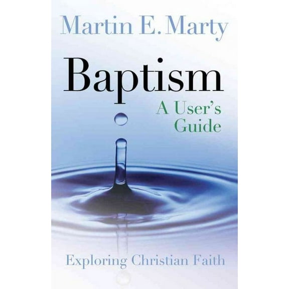 Exploring Christian Faith: Baptism: A User's Guide (Paperback)