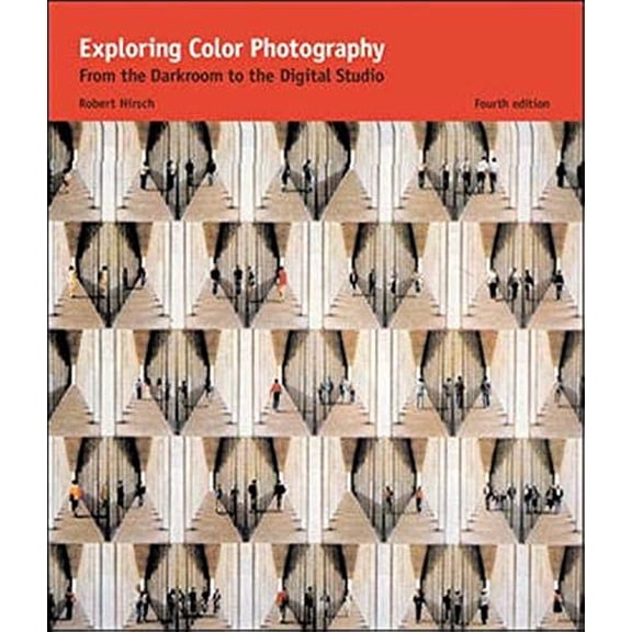 Pre-Owned Exploring Color Photography : From the Darkroom to the Digital Studio (Paperback) 0072407069 9780072407068