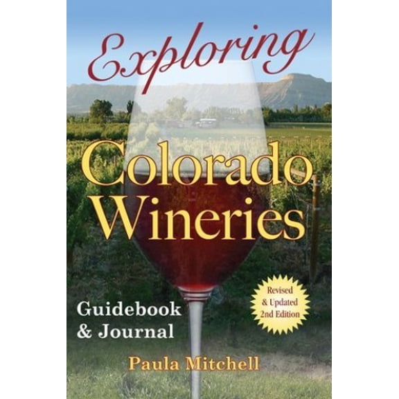 Pre-Owned Exploring Colorado Wineries - Guidebook & Journal - Revised & Updated 2nd Edition by Paula Mitchell (2015-08-02) Paperback