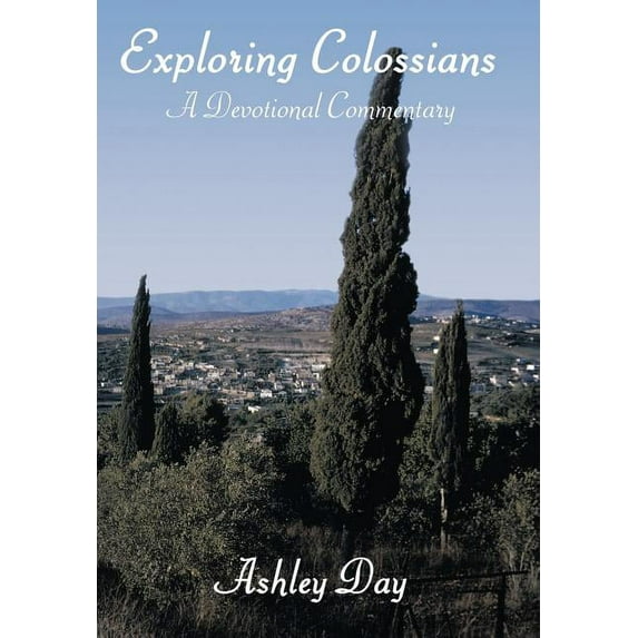 Exploring Colossians : A Devotional Commentary