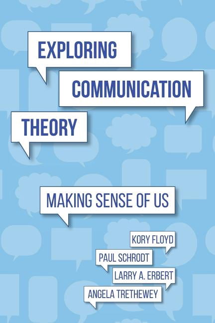 Exploring Communication Theory: Making Sense of Us (Paperback)