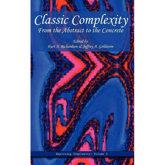 Exploring Complexity: Classic Complexity: From the Abstract to the Concrete (Hardcover)