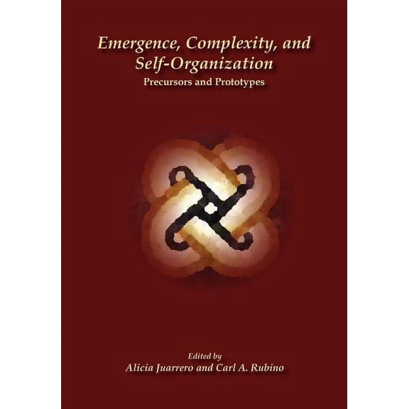 Exploring Complexity: Emergence, Complexity, and Self-Organization: Precursors and Prototypes (Paperback)