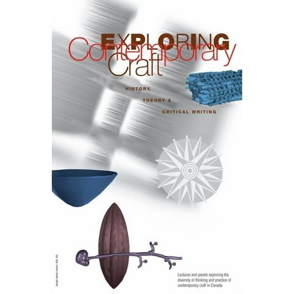 Exploring Contemporary Craft: History, Theory and Critical Writing (Paperback)