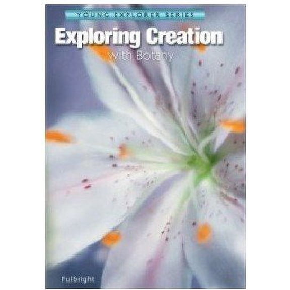Pre-Owned Exploring Creation with Botany (Hardcover) by Jeannie K Fulbright, Grd K-6