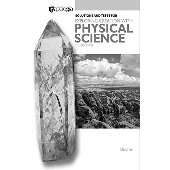 Exploring Creation with Physical Science 3rd Edition Solutions and Test, 9781946506528, Paperback, 1
