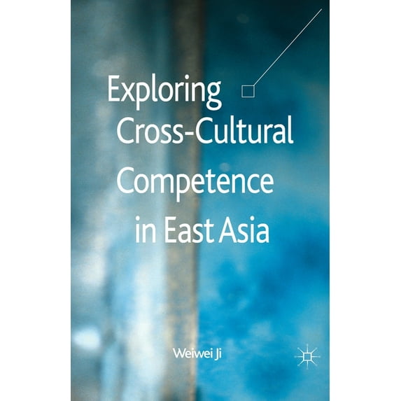 Exploring Cross-Cultural Competence in East Asia, (Paperback)