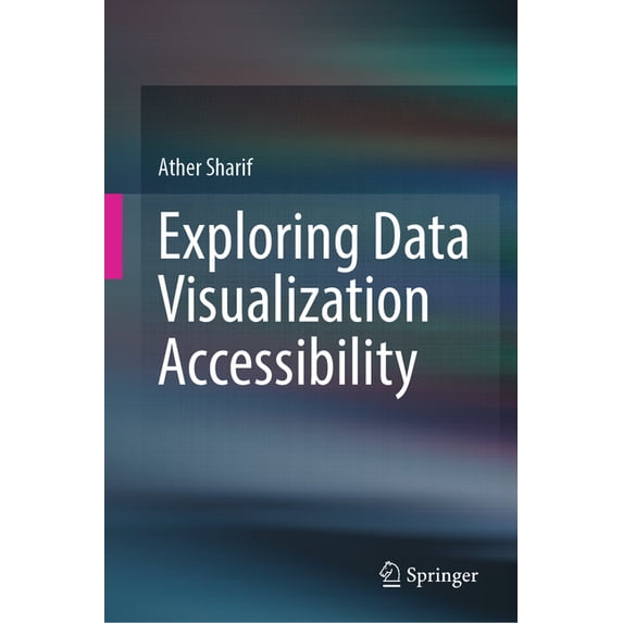 Exploring Data Visualization Accessibility, (Hardcover)