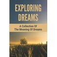 thumbnail image 1 of Exploring Dreams: A Collection Of The Meaning Of Dreams (Paperback), 1 of 1