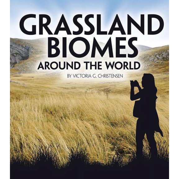 Exploring Earth's Biomes Grassland Biomes Around the World, (Paperback)