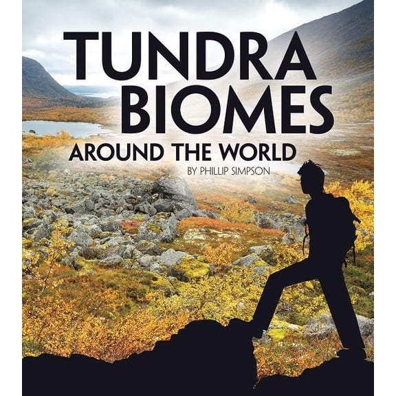 Exploring Earth's Biomes Tundra Biomes Around the World, (Paperback)
