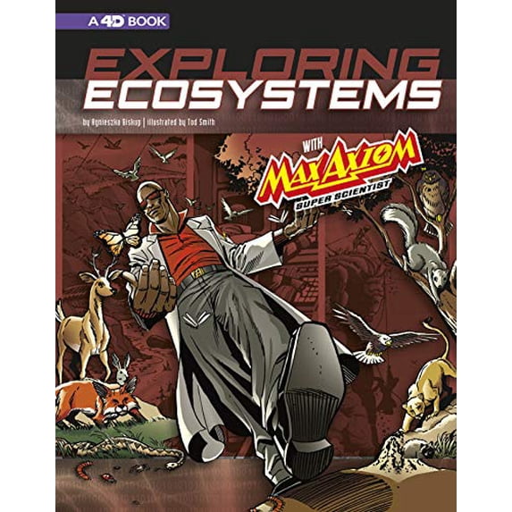 Pre-Owned Exploring Ecosystems with Max Axiom Super Scientist: 4D an Augmented Reading Science Experience (Paperback) 1543529577 9781543529579