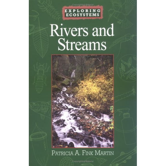 Pre-Owned Rivers and Streams Exploring Ecosystems Series Paperback Patricia A. Fink Martin
