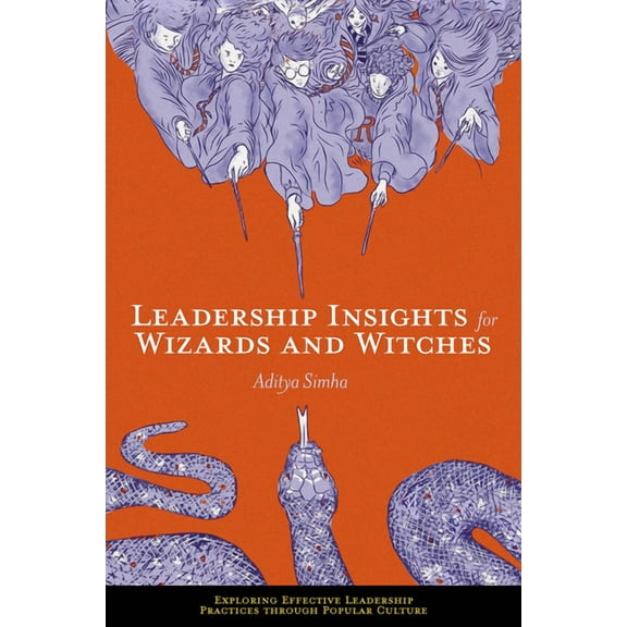 Exploring Effective Leadership Practices Leadership Insights for Wizards and Witches, (Paperback)