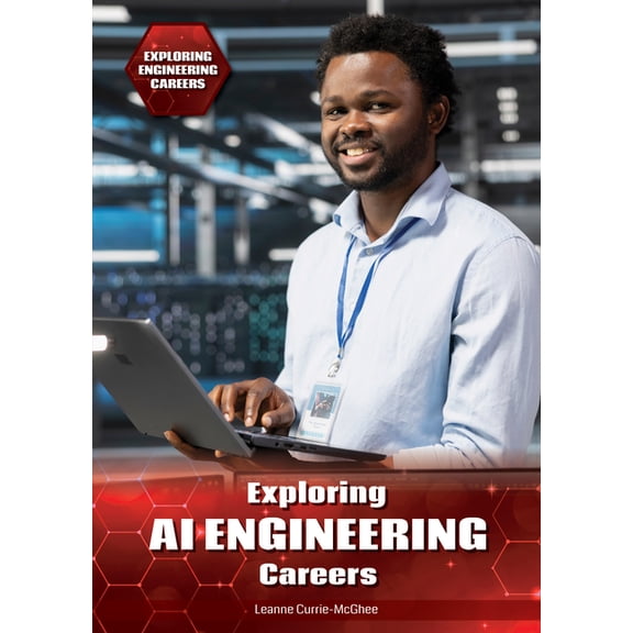 Exploring Engineering Careers Exploring AI Engineering Careers, (Hardcover)