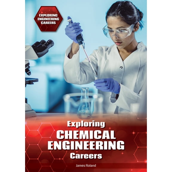 Exploring Engineering Careers Exploring Chemical Engineering Careers, (Hardcover)