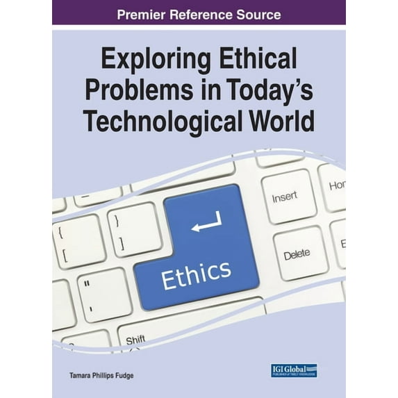 Exploring Ethical Problems in Today's Technological World, (Hardcover)