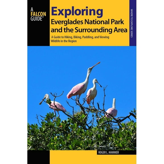 Exploring Exploring Everglades National Park and the Surrounding Area, (Paperback)