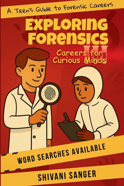 Exploring Forensics: -A Teen's Guide to Forensic Careers, (Paperback)