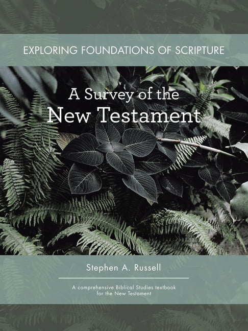 Exploring Foundations of Scripture: A Survey of the New Testament, (Paperback)