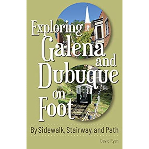 Pre-Owned Exploring Galena and Dubuque on Foot Paperback David Ryan