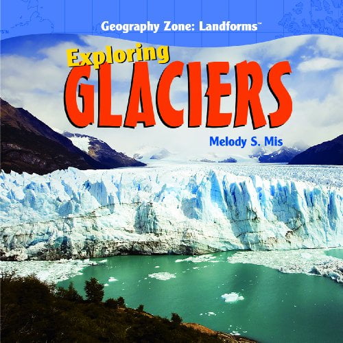 Pre-Owned Exploring Glaciers (Library Binding) 1435827147 9781435827141