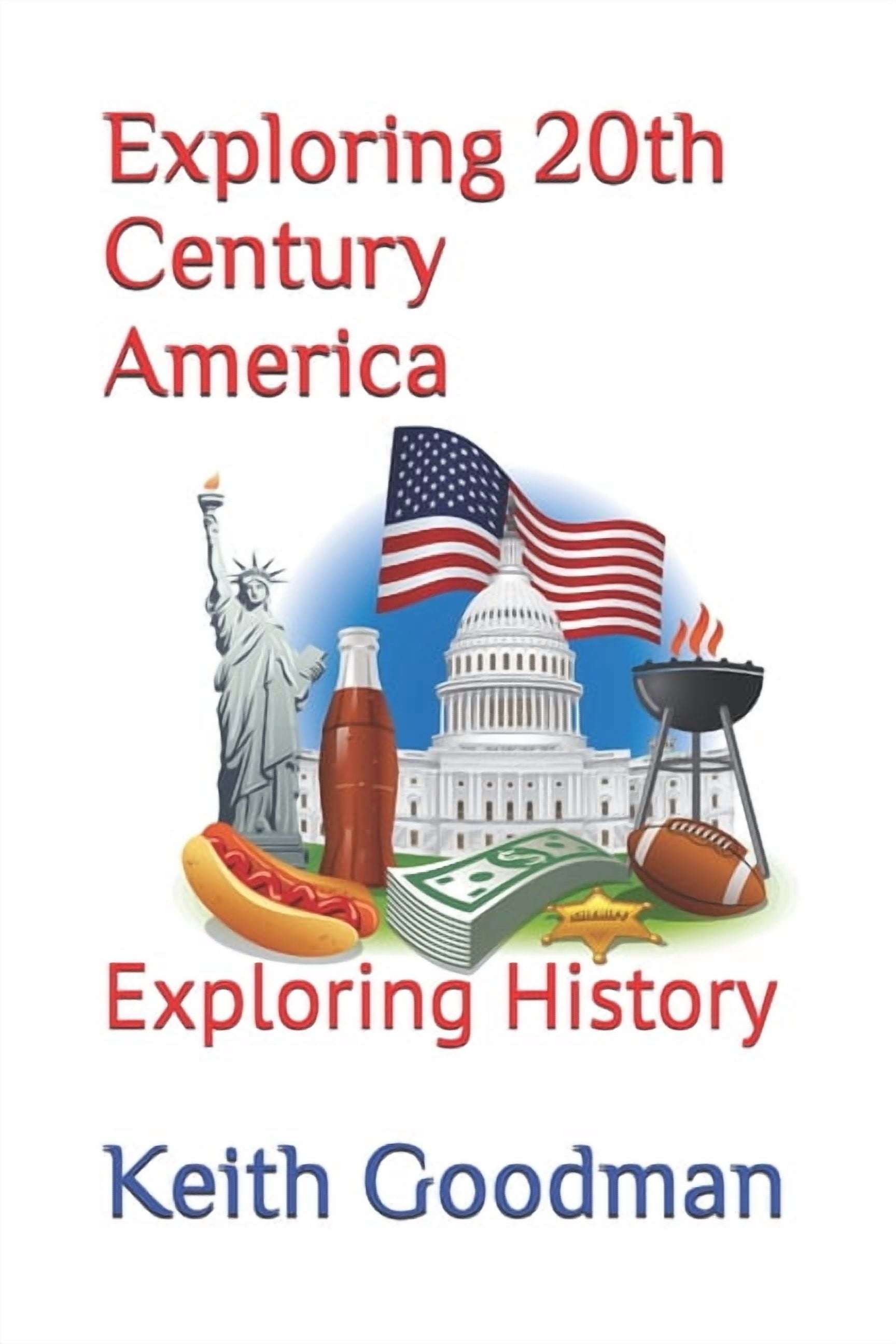 Exploring History Exploring 20th Century America: Exploring History, (Paperback)