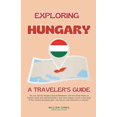 thumbnail image 1 of Exploring Hungary: A Traveler's Guide, (Paperback), 1 of 1