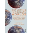 thumbnail image 1 of Exploring Imaginary Worlds: Essays on Media, Structure, and Subcreation, (Paperback), 1 of 1