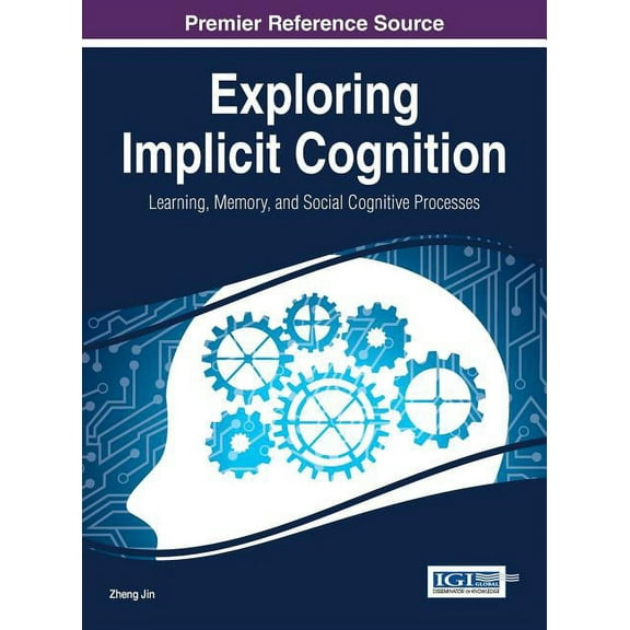 Exploring Implicit Cognition: Learning, Memory, and Social Cognitive Processes (Hardcover)