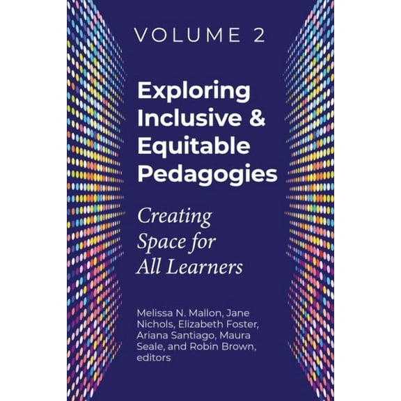 Exploring Inclusive & Equitable Pedagogies: : Creating Space for All Learners (Paperback)