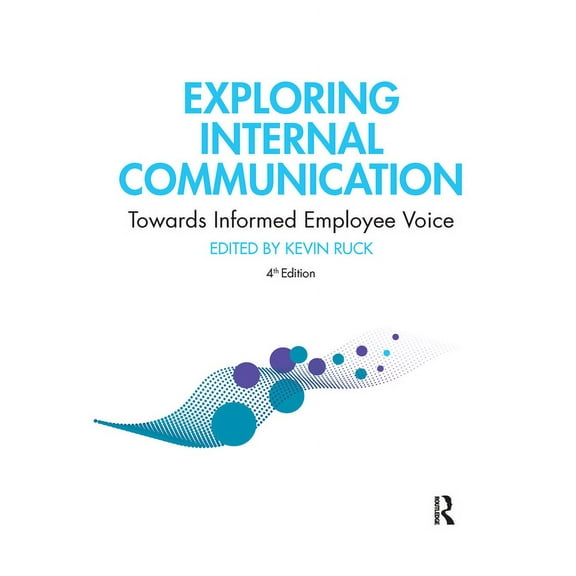 Exploring Internal Communication: Towards Informed Employee Voice, (Paperback)