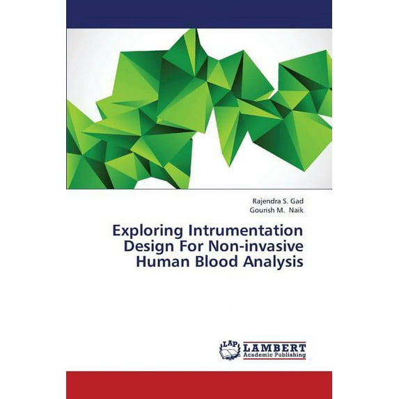 Exploring Intrumentation Design for Non-Invasive Human Blood Analysis (Paperback)