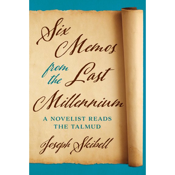 Exploring Jewish Arts and Culture: Six Memos from the Last Millennium : A Novelist Reads the Talmud (Hardcover)