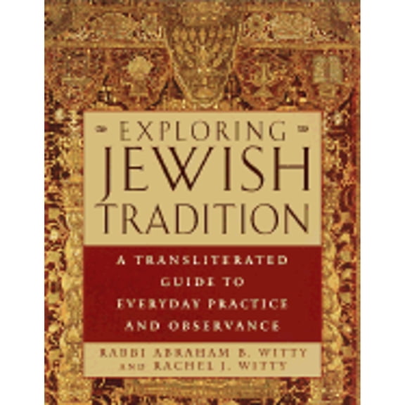 Pre-Owned Exploring Jewish Tradition: A Transliterated Guide to Everyday Practice and Observance (Hardcover) 0385494548 9780385494540