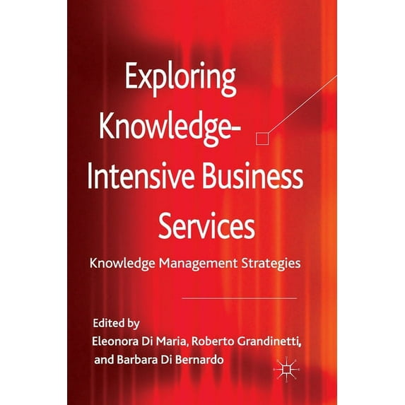Exploring Knowledge-Intensive Business Services: Knowledge Management Strategies (Paperback)