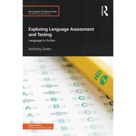 Pre-Owned Exploring Language Assessment and Testing: Language in Action
