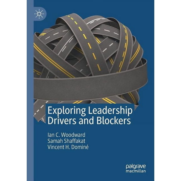Exploring Leadership Drivers and Blockers, (Paperback)