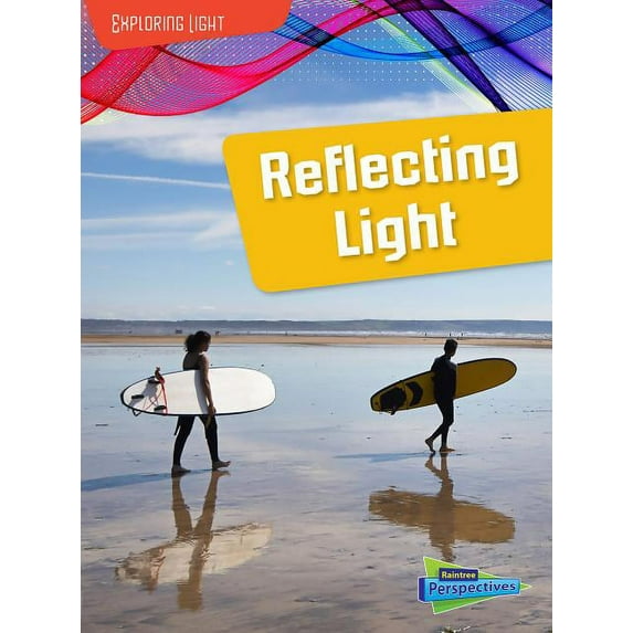 Exploring Light: Reflecting Light (Hardcover)