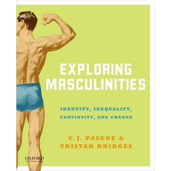 Pre-Owned Exploring Masculinities: Identity, Inequality, Continuity and Change (Paperback) 0199315671 9780199315673