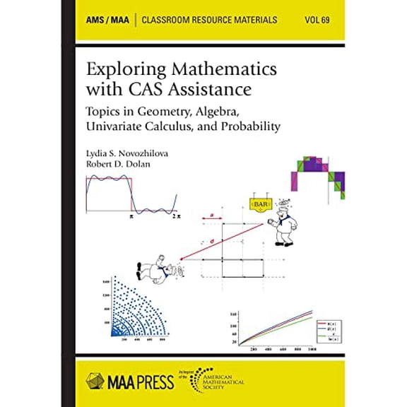 Pre-Owned Exploring Mathematics with CAS Assistance (Classroom Resource Materials, 69), 9781470469887, 147046988X, Paperback,