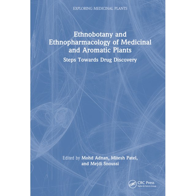 Exploring Medicinal Plants Ethnobotany and Ethnopharmacology of