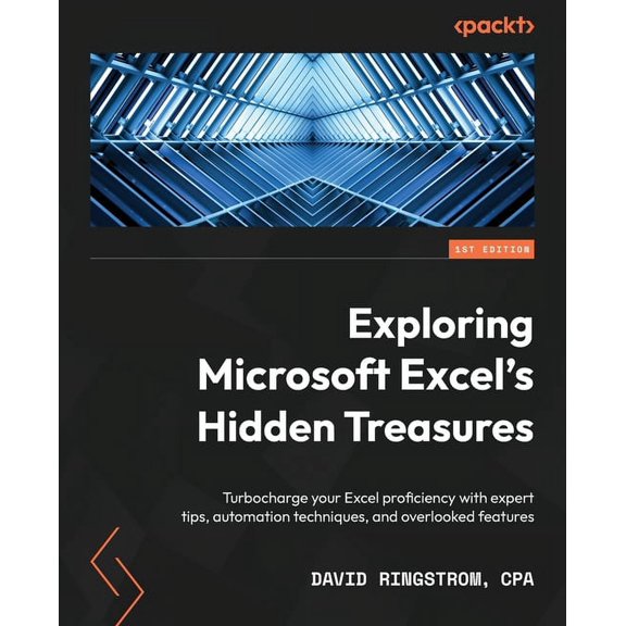 Exploring Microsoft Excel's Hidden Treasures: Turbocharge your Excel proficiency with expert tips, automation techniques, (Paperback)