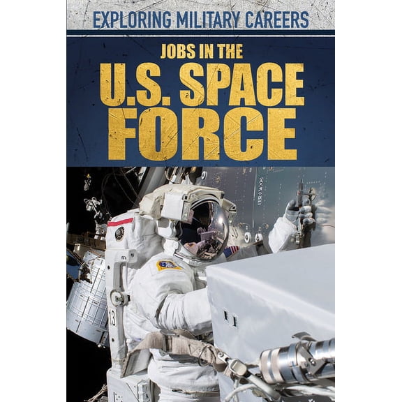 Exploring Military Careers Jobs in the U.S. Space Force, (Hardcover)