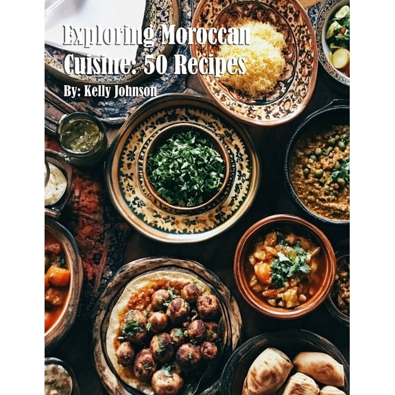 Exploring Moroccan Cuisine: 50 Recipes, (Paperback)