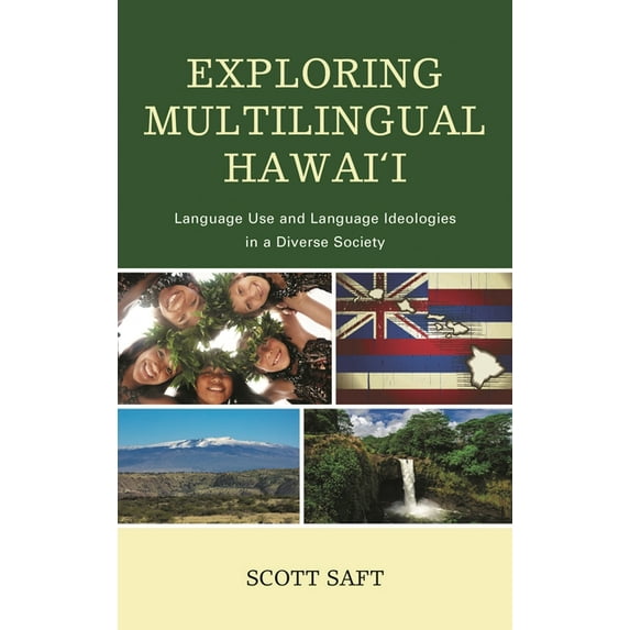 Exploring Multilingual Hawai'i: Language Use and Language Ideologies in a Diverse Society, (Hardcover)