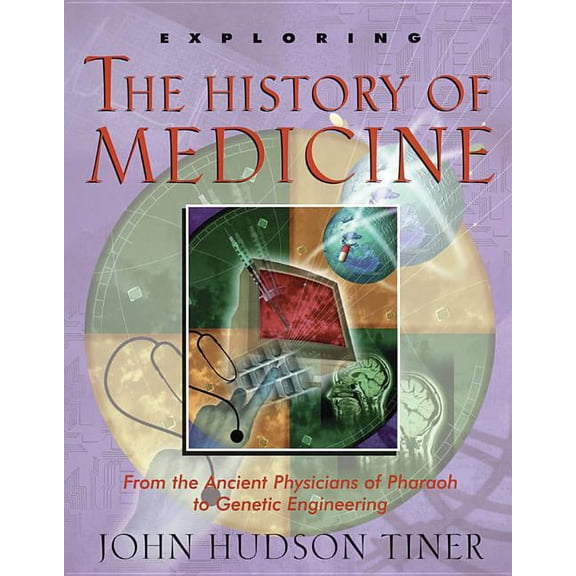 Exploring (New Leaf Press) Exploring the History of Medicine: From the Ancient Physicians of Pharaoh to Genetic Engineering, (Paperback)